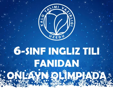 6-SINF O‘QUVCHILARI UCHUN INGLIZ TILI FANIDAN ONLAYN OLIMPIADA