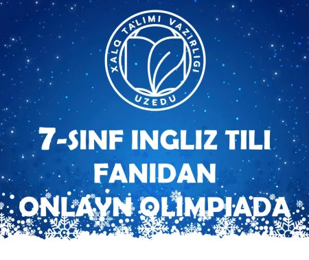 7-SINF O‘QUVCHILARI UCHUN INGLIZ TILI FANIDAN ONLAYN OLIMPIADA