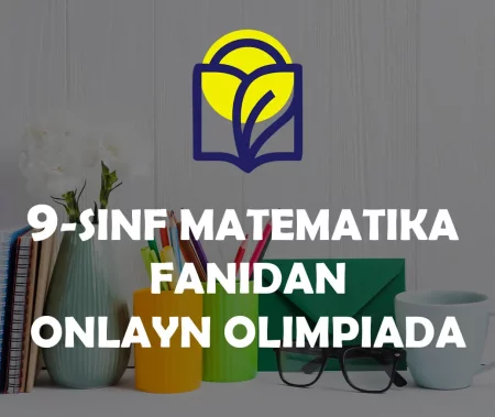 9-sinf matematika fanidan online olimpiada 5-variant