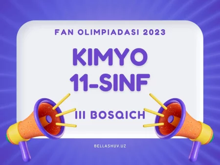 Fan olimpiadasi viloyat bosqichi savollari. Kimyo 11-sinf