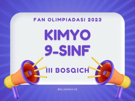 Fan olimpiadasi viloyat bosqichi savollari. Kimyo 9-sinf