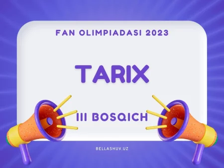 Fan olimpiadasi viloyat bosqichi savollari. Tarix 11-sinf