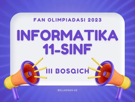 Fan olimpiadasi viloyat bosqichi savollari. Informatika 11-sinf