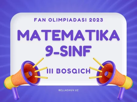 Fan olimpiadasi savollari. 9-sinf Matematika fanidan yozma ish hamda test savollari