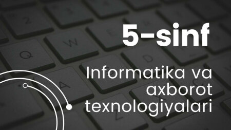 5-sinf informatika va axborot texnologiyalari mavzulari asosida tayyorlangan videoroliklar