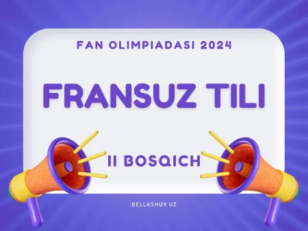 Fan olimpiadasi 2024 tuman bosqichi FRANSUZ TILI fanidan test savollari (9-10-11-sinf)