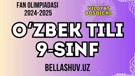 Fan olimpiadasi 2024-2025 viloyat bosqichi O'ZBEK TILI fani 9-sinf